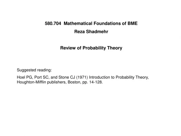 580.704  Mathematical Foundations of BME Reza Shadmehr Review of Probability Theory