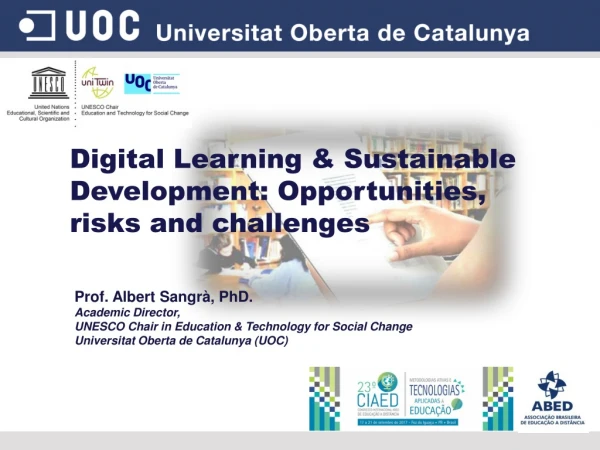 Digital  Learning  &amp;  Sustainable Development :  Opportunities ,  risks  and  challenges