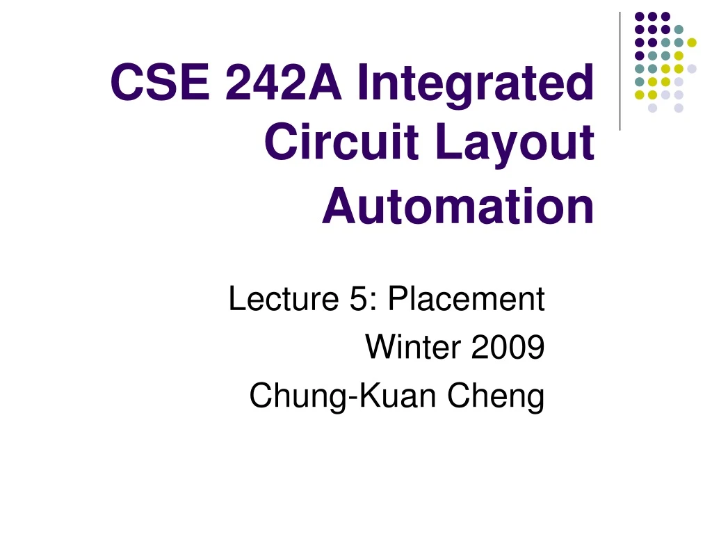 cse 242a integrated circuit layout automation