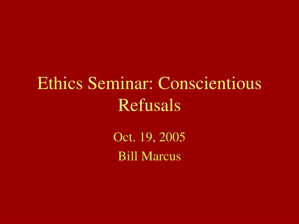 ethics seminar conscientious refusals