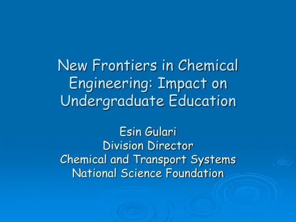 New Frontiers in Chemical Engineering: Impact on Undergraduate Education