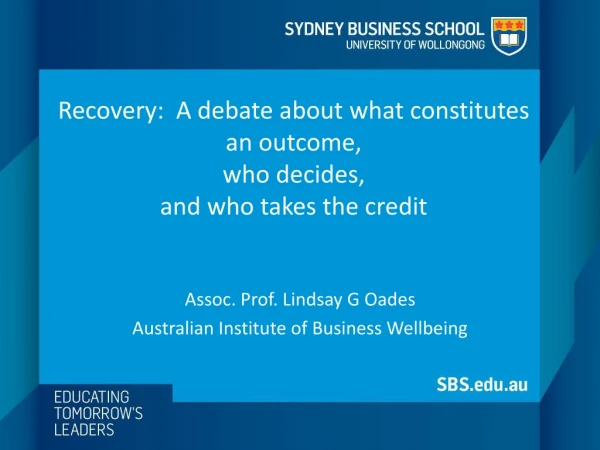 Recovery:  A debate about what constitutes an outcome,  who decides,  and who takes the credit