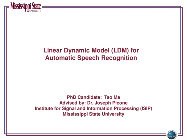 Linear Dynamic Model (LDM) for Automatic Speech Recognition