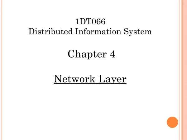 1DT066 Distributed Information System Chapter 4 Network Layer