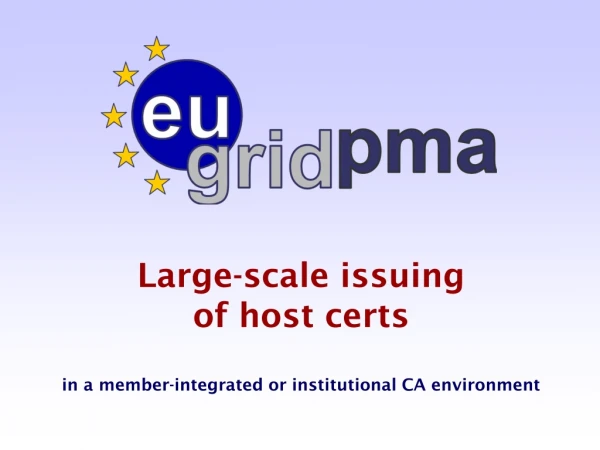 Large-scale issuing  of host certs  in a member-integrated or institutional CA environment