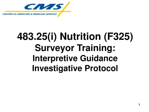 483.25(i) Nutrition (F325) Surveyor Training: Interpretive Guidance Investigative Protocol
