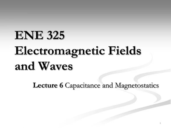 ENE 325 Electromagnetic Fields and Waves