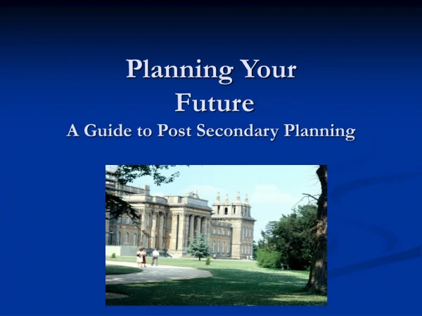 Planning Your  Future A Guide to Post Secondary Planning