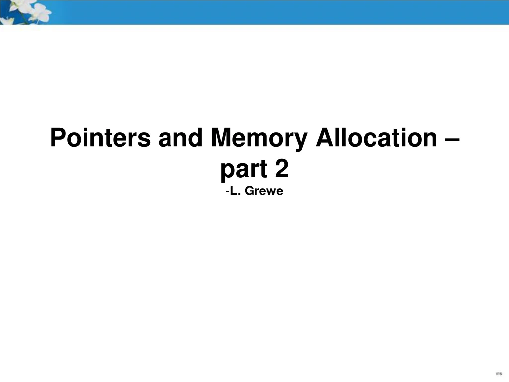 pointers and memory allocation part 2 l grewe