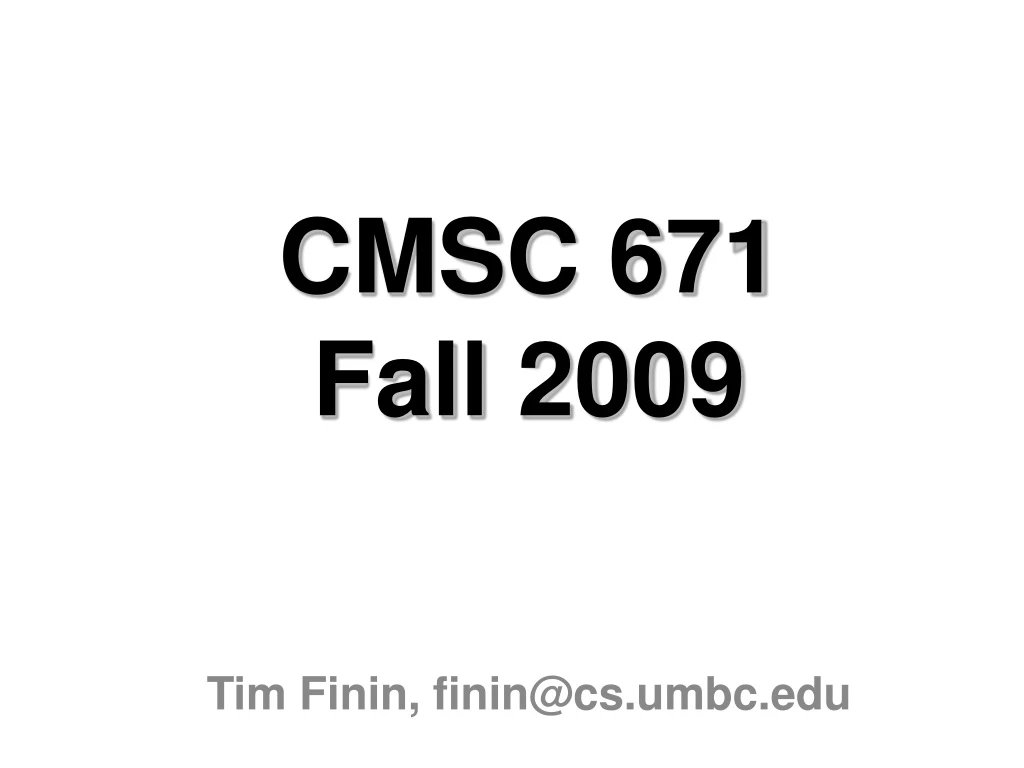 cmsc 671 fall 2009