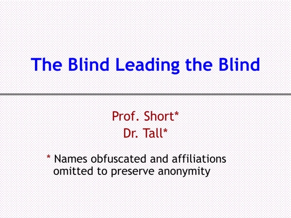 The Blind Leading the Blind