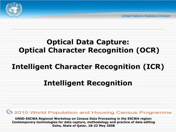 Optical Data Capture:  Optical Character Recognition (OCR) Intelligent Character Recognition (ICR)