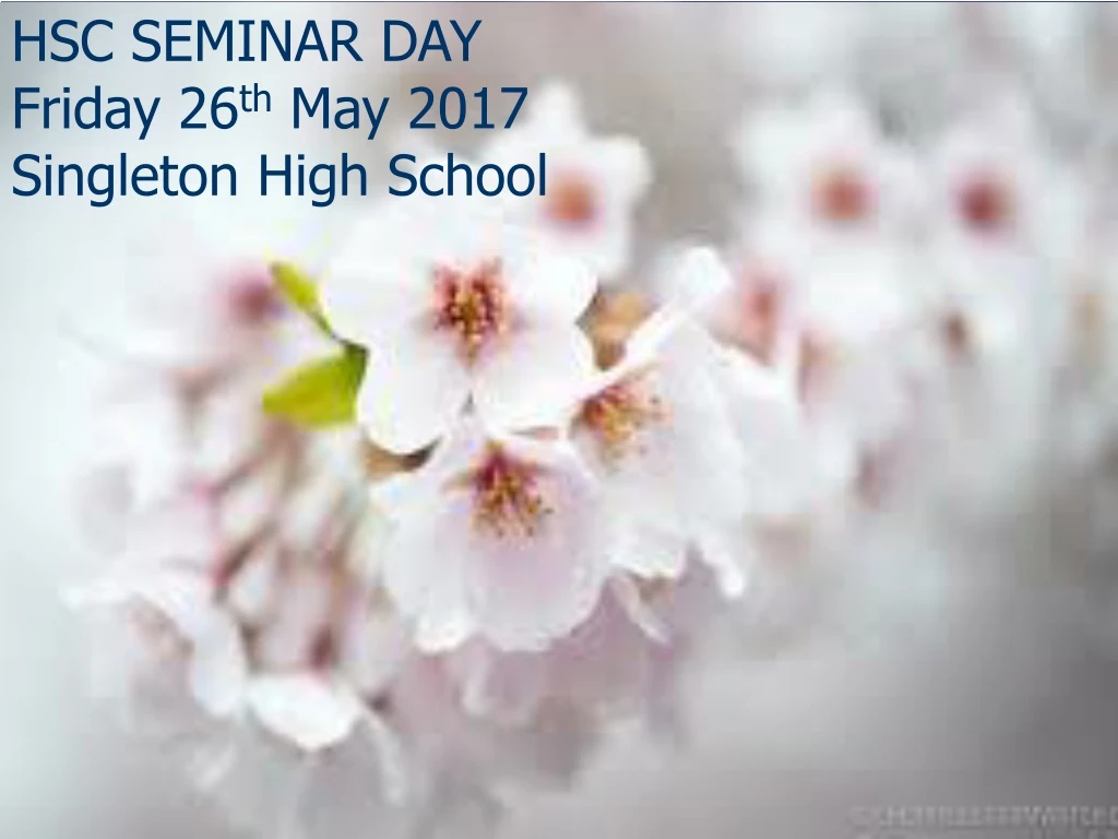 hsc seminar day friday 2 6 th may 2017 singleton