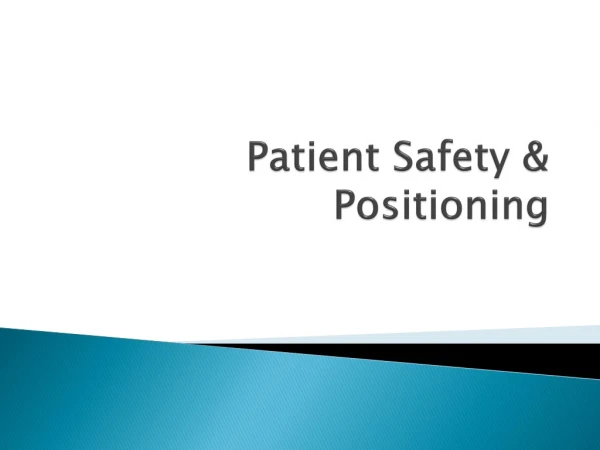 Patient Safety &amp; Positioning