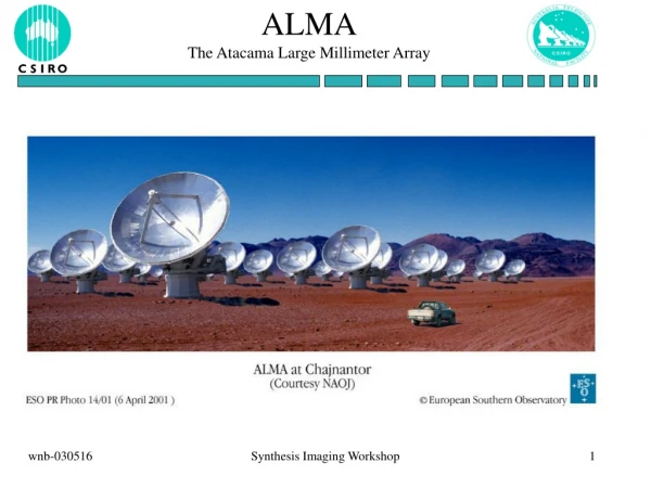 ALMA The Atacama Large Millimeter Array