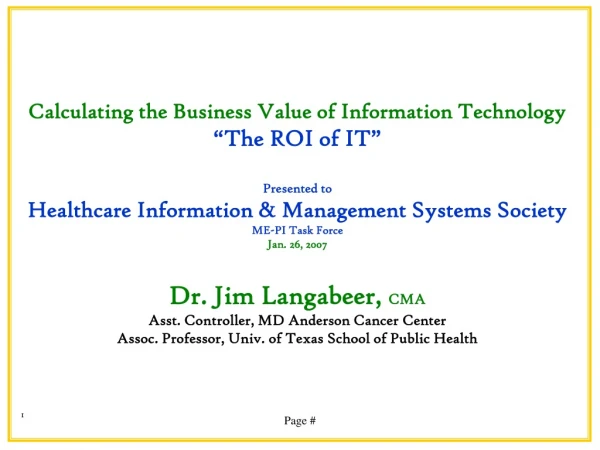 Calculating the Business Value of Information Technology “The ROI of IT” Presented to