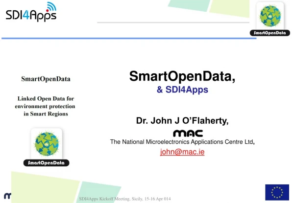 SmartOpenData, &amp; SDI4Apps Dr. John J O’Flaherty,