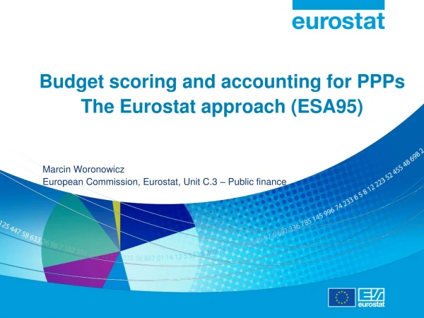 Budget scoring and accounting for PPPs The Eurostat approach (ESA95)