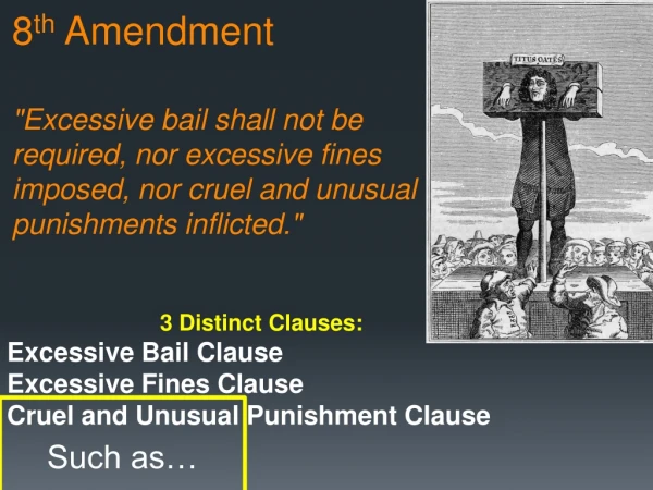 3 Distinct Clauses: Excessive Bail Clause Excessive Fines Clause