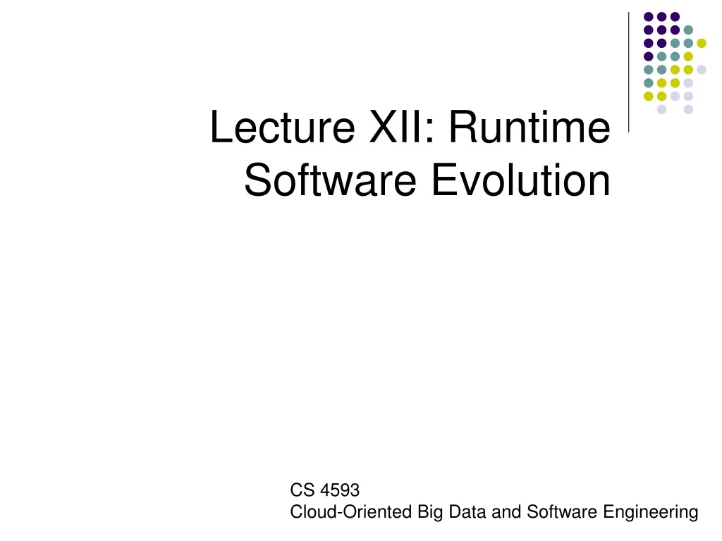 lecture xii runtime software evolution
