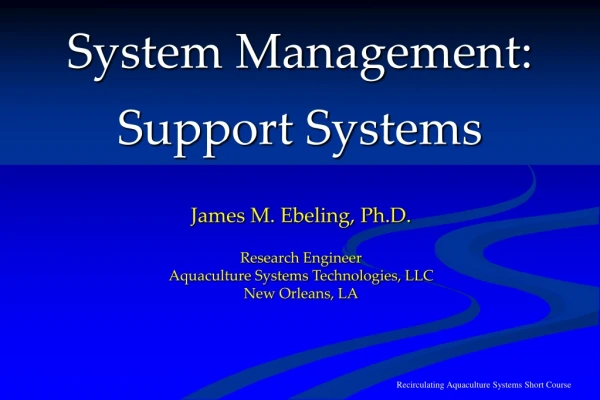 System Management: Support Systems