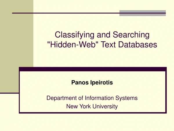 Classifying and Searching  &quot;Hidden-Web&quot; Text Databases