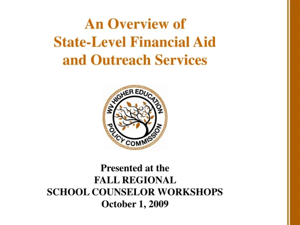 An Overview of  State-Level Financial Aid  and Outreach Services