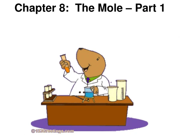 Chapter 8:  The Mole – Part 1