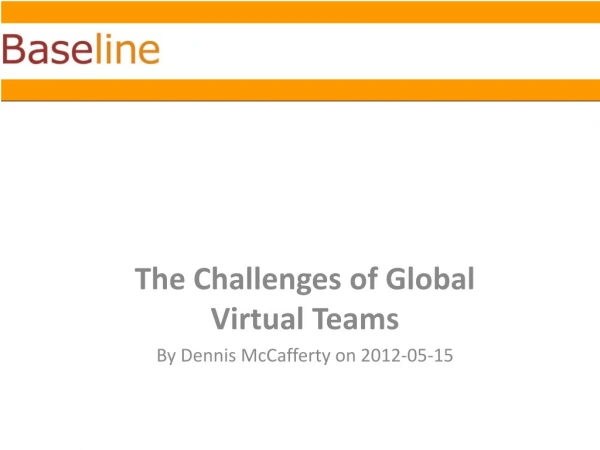 The Challenges of Global Virtual Teams By Dennis  McCafferty  on 2012-05-15