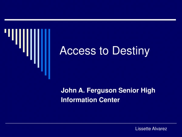 Access to Destiny