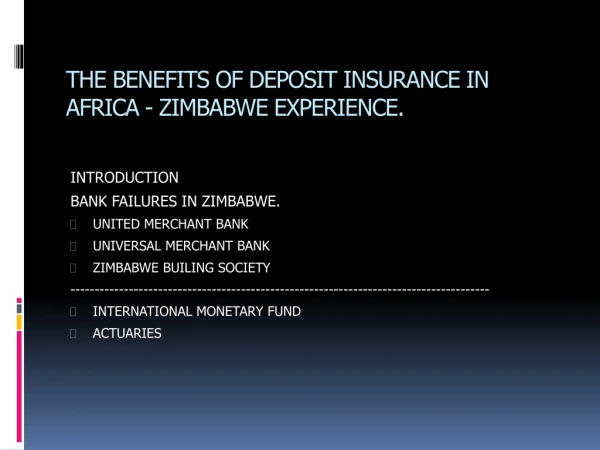 THE BENEFITS OF DEPOSIT INSURANCE IN AFRICA - ZIMBABWE EXPERIENCE.