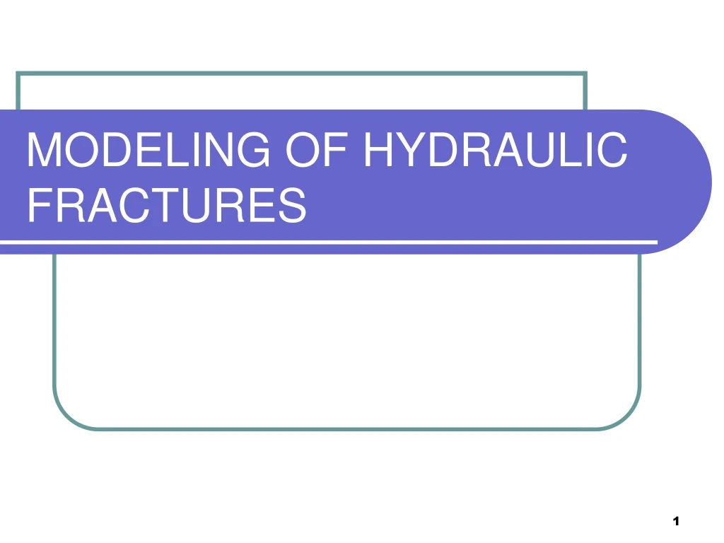 modeling of hydraulic fractures