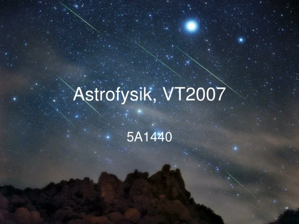 Astrofysik, VT2007