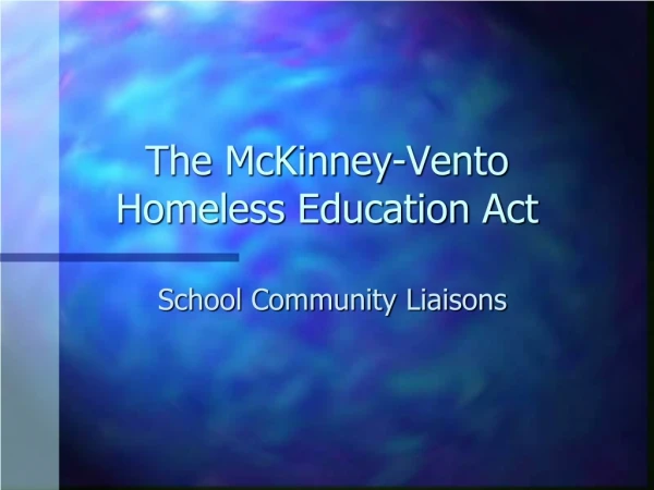 The McKinney-Vento Homeless Education Act