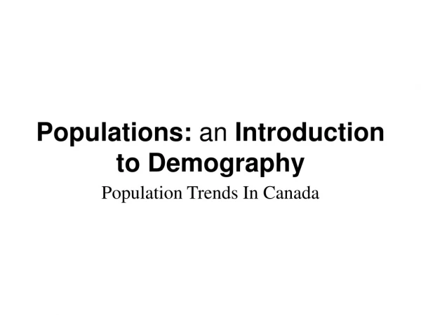 Populations:  an  Introduction to Demography