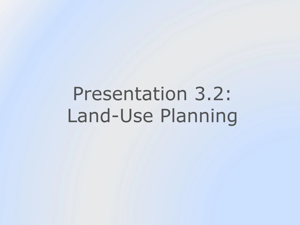 presentation 3 2 land use planning