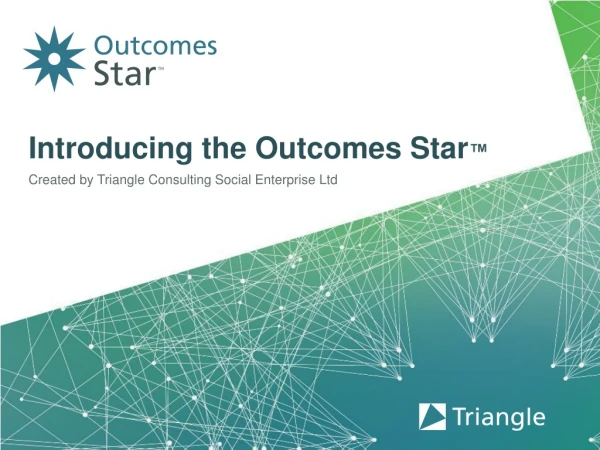 Introducing the Outcomes Star ™