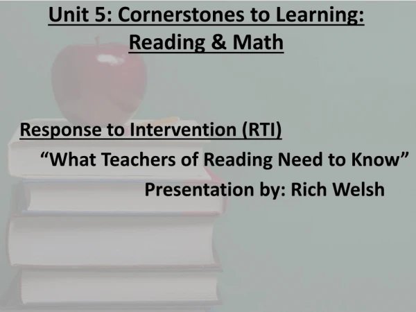 Unit 5: Cornerstones to Learning: Reading &amp; Math