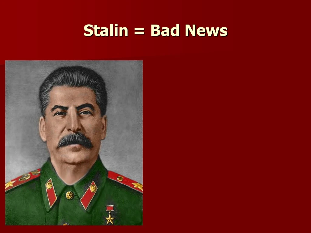 stalin bad news
