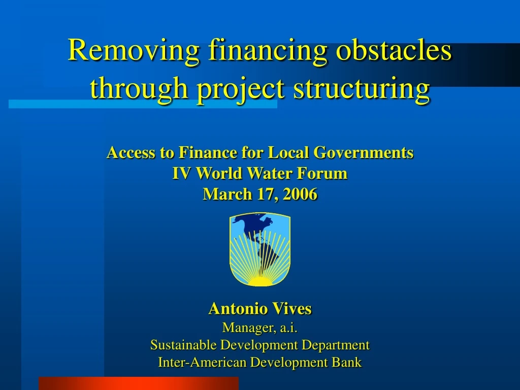 removing financing obstacles through project structuring