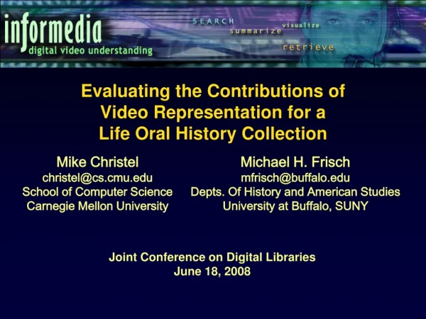 Evaluating the Contributions of Video Representation for a  Life Oral History Collection