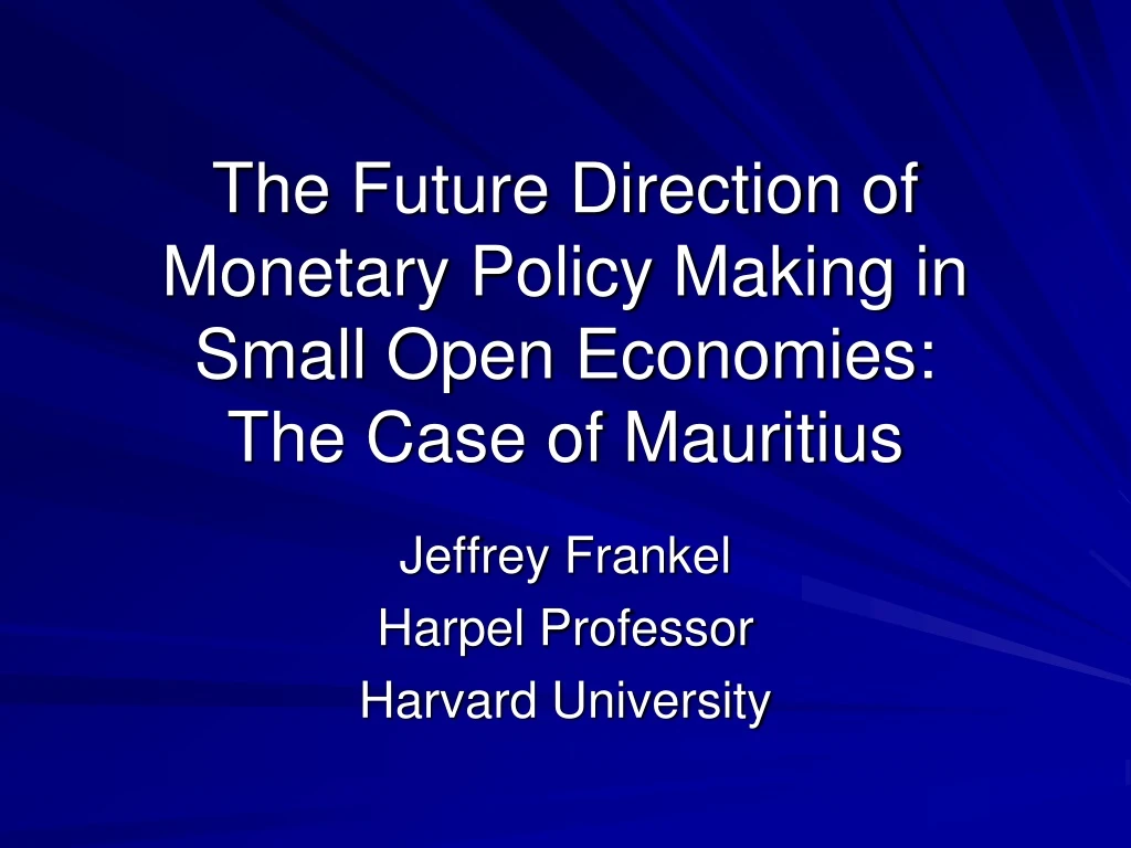 the future direction of monetary policy making in small open economies the case of mauritius