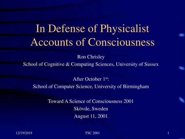 In Defense of Physicalist Accounts of Consciousness