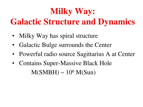 Milky Way: Galactic Structure and Dynamics