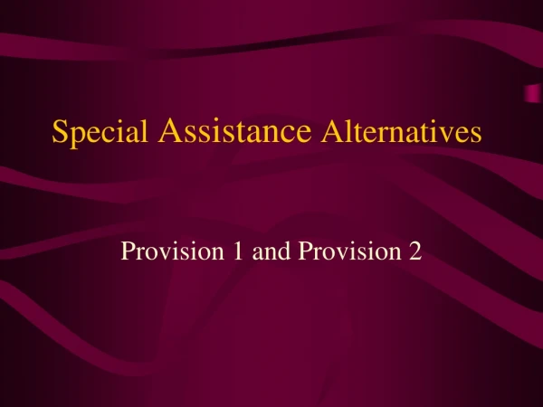 Special  Assistance  Alternatives