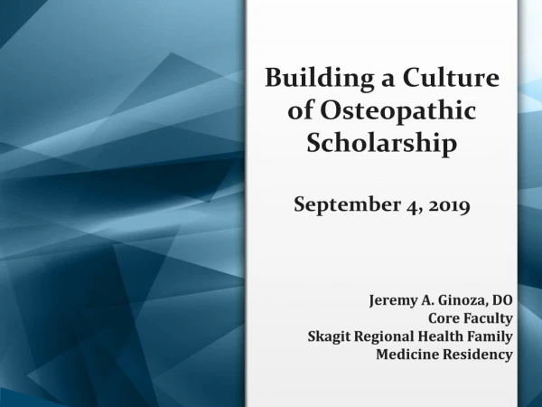 Building a Culture of Osteopathic Scholarship September 4, 2019