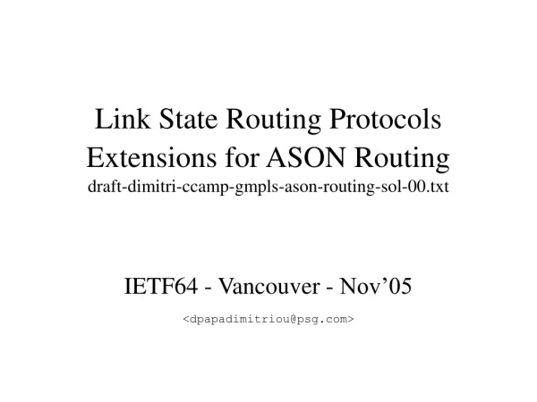 IETF64 - Vancouver - Nov’05  &lt;dpapadimitriou@psg&gt;