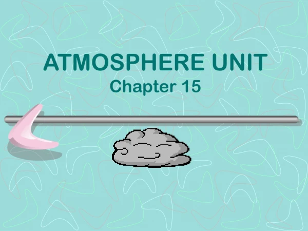 ATMOSPHERE UNIT Chapter 15