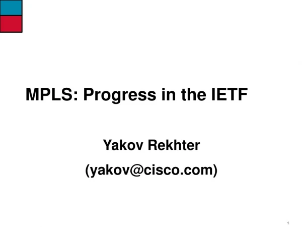 MPLS: Progress in the IETF