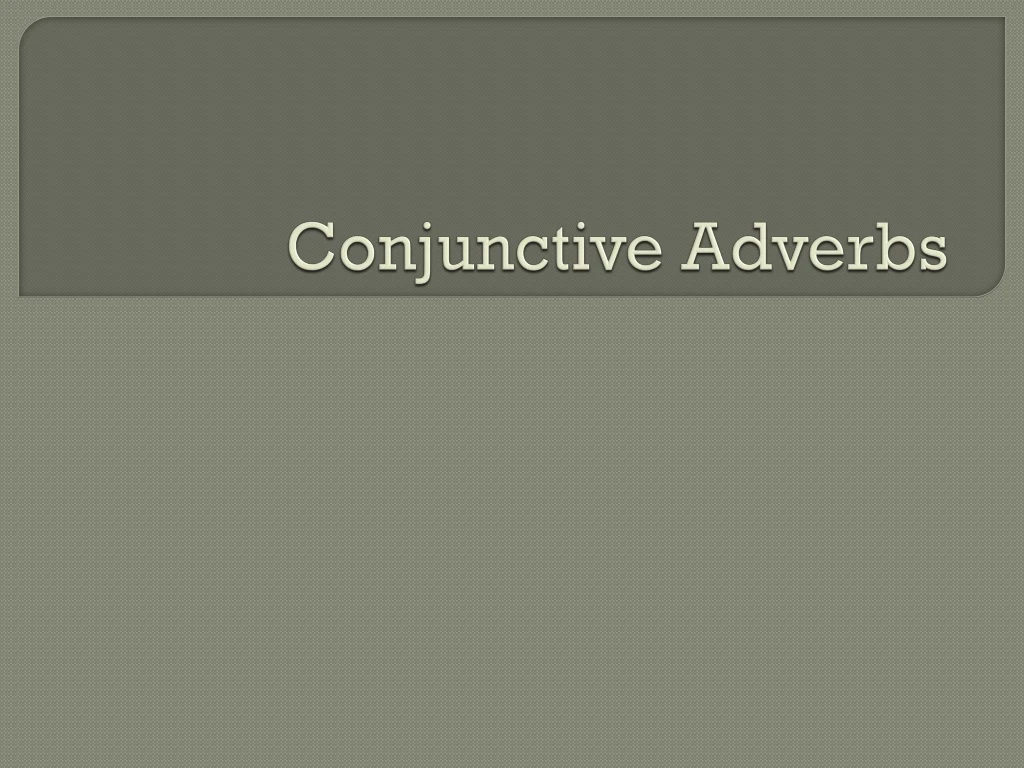 conjunctive adverbs